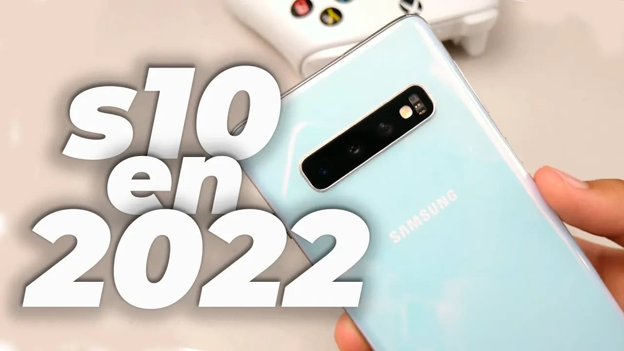 Aún vale la pena? Samsung Galaxy s10 en 2022