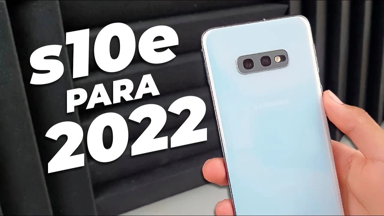 Aún vale la pena? Samsung Galaxy s10e en 2022