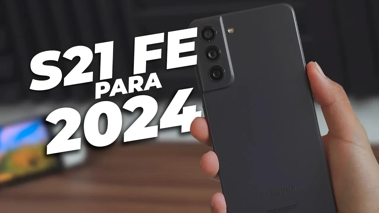 Vale la pena? Samsung Galaxy s21 FE en 2024
